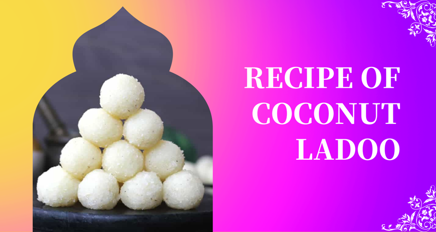 Recipe Of Coconut Ladoo
